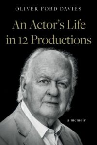 An Actor’s Life in Twelve Productions by Oliver Ford Davies (Book Guild)